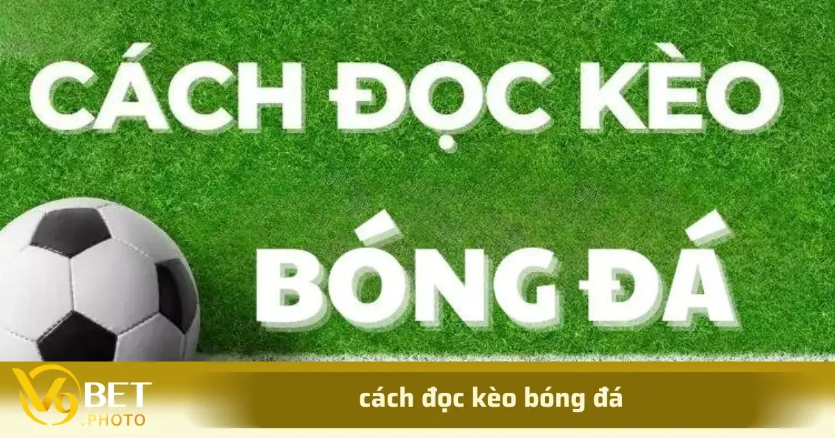 Cách Đọc Kèo Bóng Đá Dễ Hiểu Nhất Cho Người Mới Chơi 3 Mỗi loại kèo này đều yêu cầu người chơi có kiến thức và kỹ năng phân tích riêng, nhằm tận dụng tối đa các cơ hội thắng cược