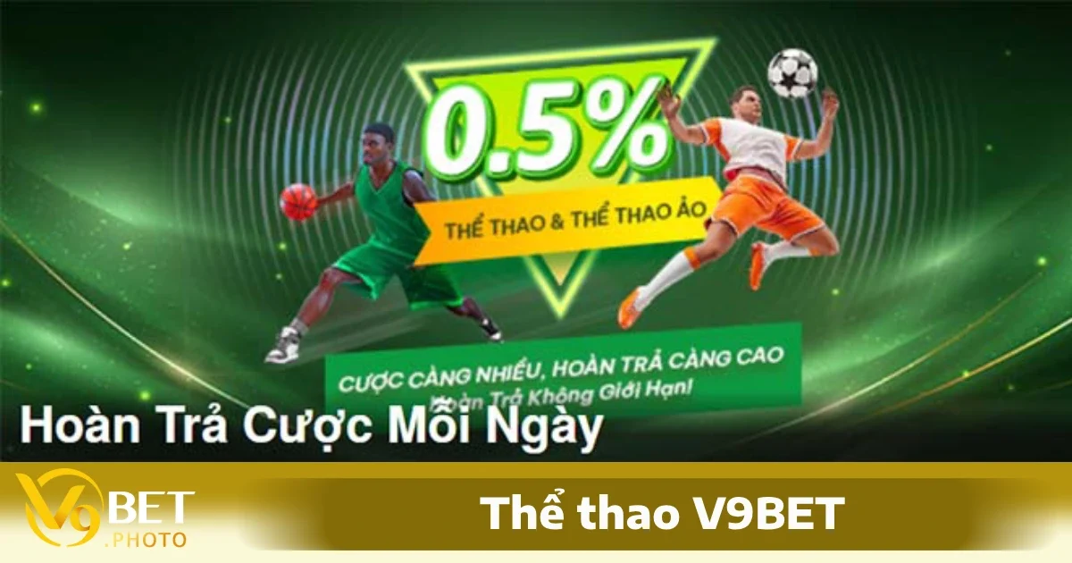thể thao V9BET 3 Khuyến mãi khi trải nghiệm cược thể thao V9BET